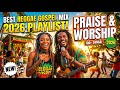 Christian Reggae Worship Collection 2026 | Powerful Gospel Songs Filled with Hope and Grace