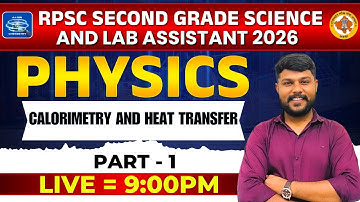 RPSC 2nd Grade Science & Lab Assistant 2024:Physics- Calorimetry and heat transfer | Part 1 #rpsc2nd