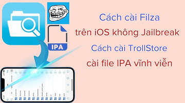 Cách cài Filza trên iOS chưa Jailbreak | Cách cài TrollStore để cài file IPA vĩnh viễn trên iPhone