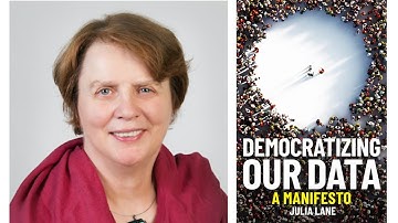 "Democratizing Our Data," Julia Lane, New York University