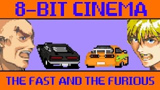 The Fast and The Furious  8 Bit Cinema