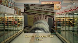 Wallows - Remember When مُترجمة [Arabic Sub]