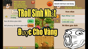 Ngọc Rồng Online - Troll Sinh Nhật và Được Đại Gia Cho 3s Và Vàng - Sẽ Thốn Ntn