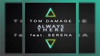 Tom Damage - Always There (feat. Serena) Resimi