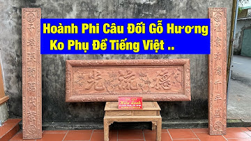 Bộ Hoành Phi Câu Đối Gỗ Hương Đá – Tác Phẩm Nghệ Thuật Mang Đậm Hồn Việt