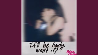 Video thumbnail of "Eden Darleen - It'll be lonely, won't it?"