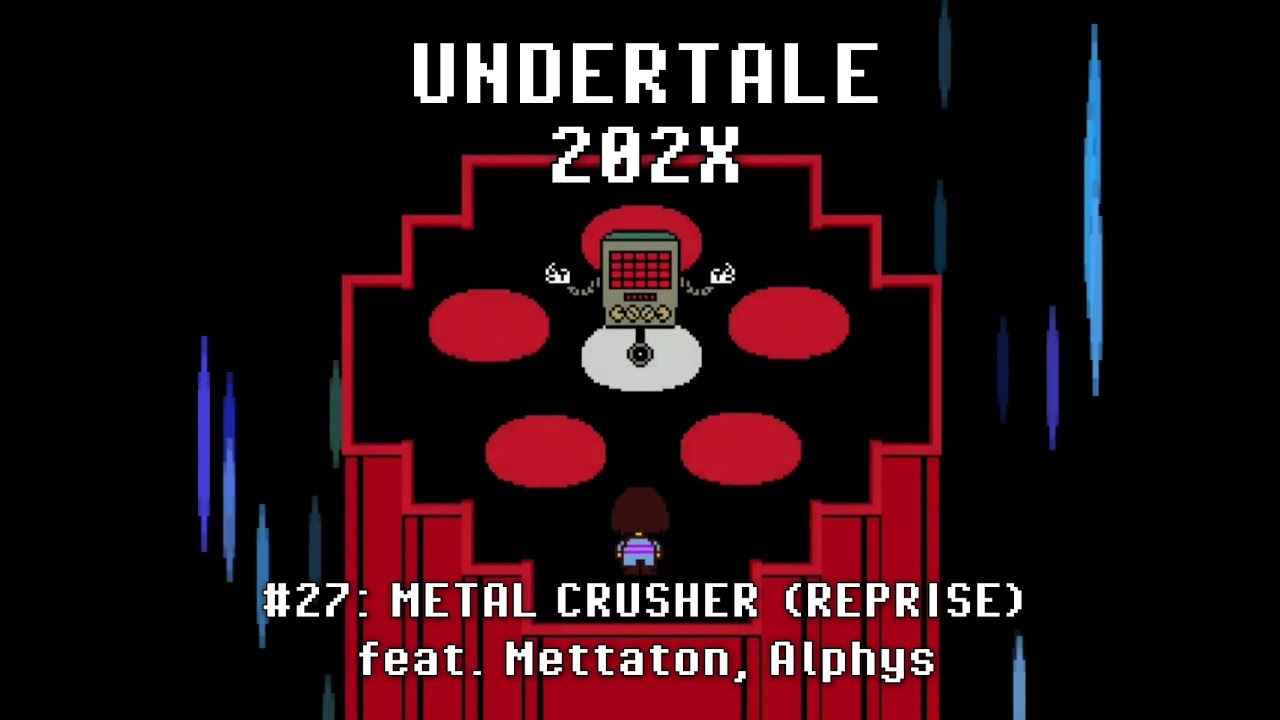 Undertale 202X: Metal Crusher Reprise