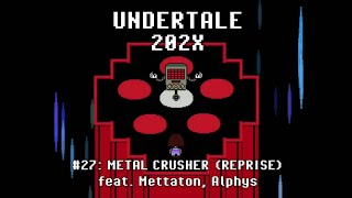 Undertale 202X: Metal Crusher Reprise