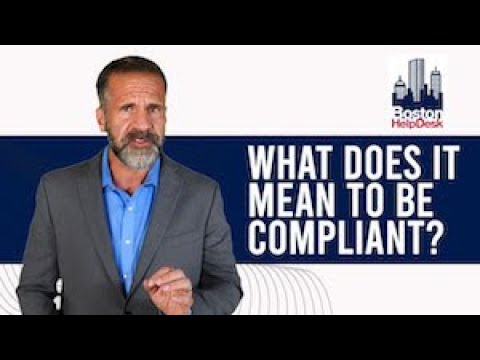 What Does It Mean To Be Compliant? | Boston HelpDesk