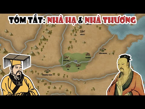Video Tóm tắt: Nhà Hạ & Nhà Thương (thế kỷ 21 TCN - 11 TCN)... - youtube