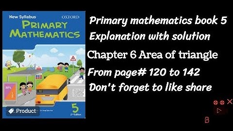 Area of triangle chapter # 6 book 5 page # 120 to 142 explanation with complete solution