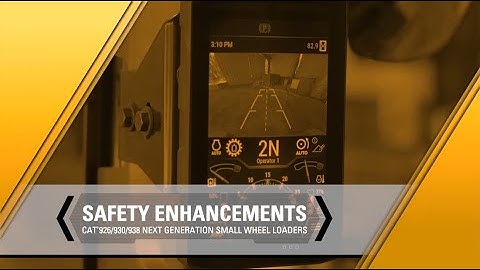 Safety Enhancements - Cat® 926, 930, 938 Next Generation Small Wheel Loaders