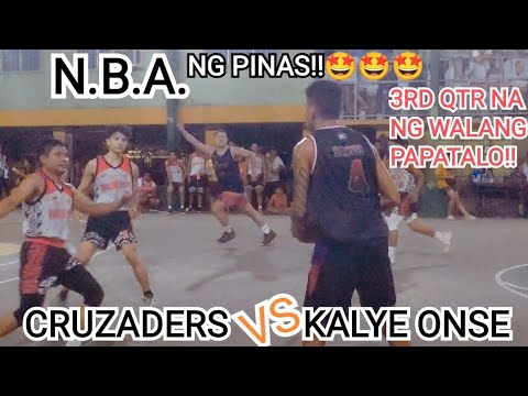 N.B.A. NG PINAS...SA GALING NAG-UUNAHAN SA SCORES!! CRUZADERS VS KALYE ONSE 3RD QTR BAKBAKAN💯🏀💪