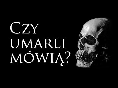 Wideo: Umarli Szukają Kontaktu Z żywymi - Alternatywny Widok