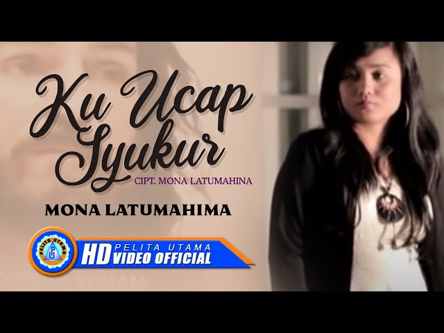 Mona Latumahina - KU UCAP SYUKUR | Lagu Rohani (Official Music Video) class=