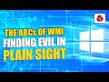 The abcs of wmi  finding evil in plain sight