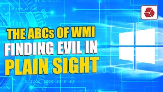 the abcs of wmi - finding evil in plain sight