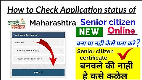 Maharashtra senior citizen certificate application status 2022, aaple sarkar senior citizen certifi