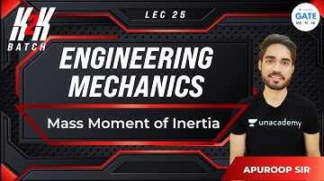 Mass Moment of Inertia | L - 25| Engineering Mechanics | GATE 2022 | K2K Batch