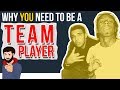 Why YOU Need To Be A TEAM PLAYER