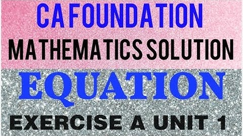 CA foundation equation exercise A solutions| Question 6,7,8,9|With tricks|