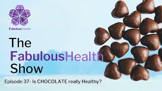Ep 37 - Eat Chocolate Get Healthy!