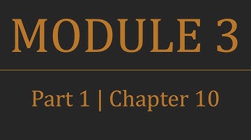 Module 3 Review Video - Part 1 - (Ch 10)