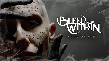 BLEED FROM WITHIN - Hands of Sin (OFFICIAL MUSIC VIDEO)