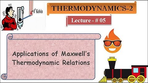 Thermodynamics-2 | Applications of Maxwell