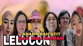 LELUCON ANAK ABAH ATIT GAK MAU MAMAM