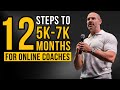 12 steps to consistent 5k7k months for online coaches