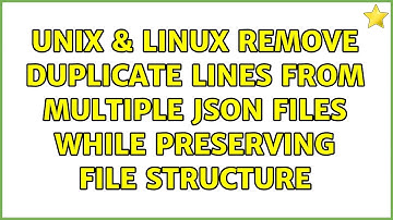 Unix & Linux: Remove duplicate lines from multiple json files while preserving file structure