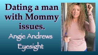 Dating a man with Mommy Issues. Angie Andrews