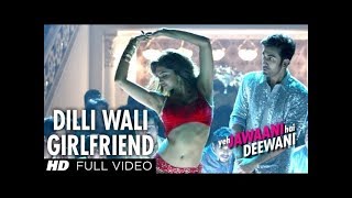 Dilli Wali Girlfriend Full HD Video Song Yeh Jawaani Hai Deewani | Ranbir Kapoor, Deepika Padukone