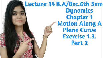 B.A/Bsc.|6th Sem|Dynamics|Chapter 1|Exercise 1.3|Question 7,10,12,13