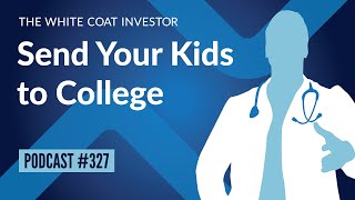 WCI Podcast #327 - Send Your Kids to College