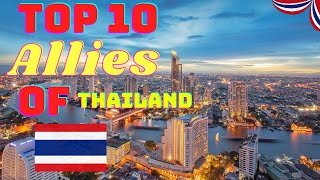 Top 10 Allies Countries of 🇹🇭Thailand (2024).