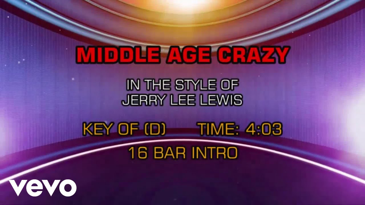 Jerry Lee Lewis - Middle Age Crazy (Karaoke) - YouTube