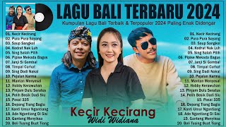 Kecir Kecirang - Widi Widiana - Lagu Pop Bali Terbaru 2024 Full Album Hits Viral Tiktok