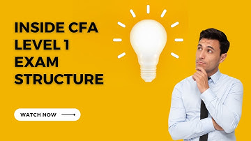 CFA Level 1 Exam Structure: Your Complete Guide | CFA Exam Overview