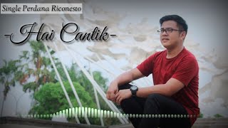 Hai Cantik - By Riconesto (original song)