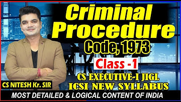 CRIMINAL PROCEDURE CODE CLASS-1 |JIGL|CS EXECUTIVE|NEW SYLLABUS | BY CS NKJ SIR |CS NKJ CS CLASSES