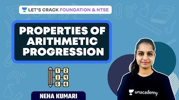 Properties of Arithmetic Progression | Arithmetic Progression | Foundation & NTSE | Neha Kumari