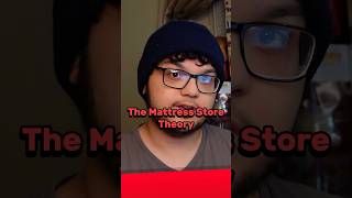 The Mattress Store CONSPIRACY Theory!