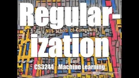 06.pre.03 Regularization « Machine Learning « NUS School of Computing