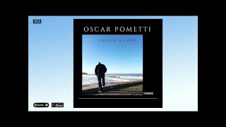 Oscar Pometti. Vuelvo al Sur