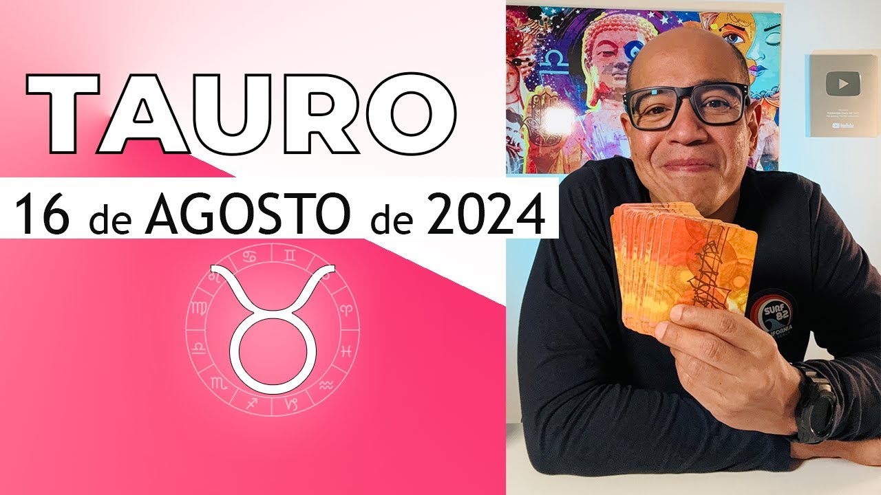 TAURO | Horóscopo de hoy 16 de Agosto 2024 - YouTube