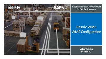 Resolv WMS for SAP Business One:  Video 2 - WMS Configuration