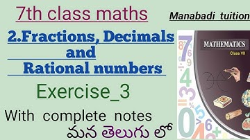 Fractions Decimals and rational numbers class7|exercise 3|with notes||manabadi tuition||