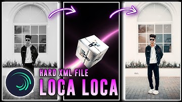 LOCA LOCA XML FILE || YO YO HONEY SINGH SONG XML FILE || EDIT BY @edit_by_iftikar_creation 🎭🎟️